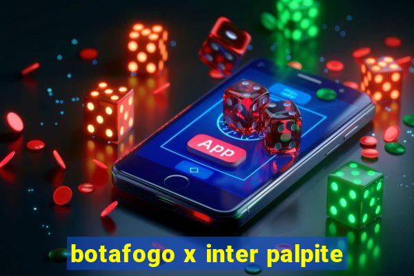 botafogo x inter palpite